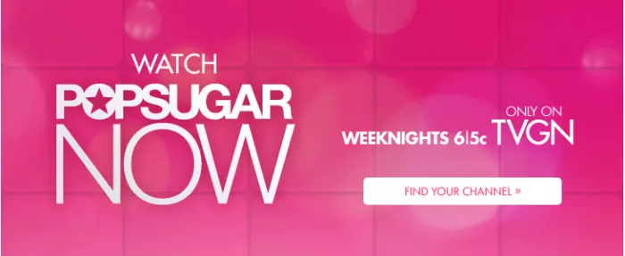 POPSUGAR Now on TVGN