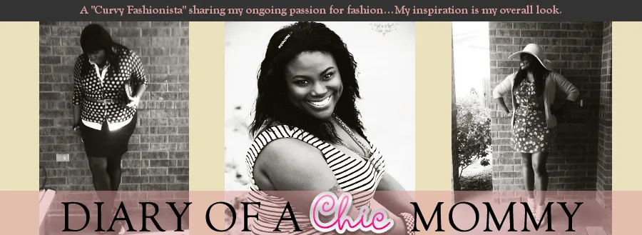 Diary of a Chic Mommy | A Curvy Fashionista